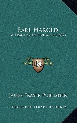 Earl Harold: A Tragedy, In Five Acts (1837) 1166021440 Book Cover