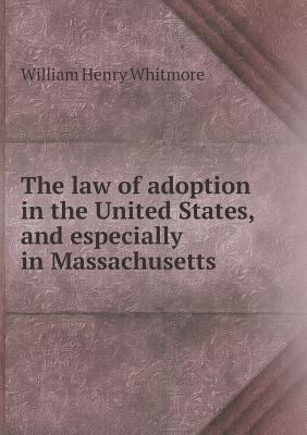 The law of adoption in the United States, and e... 5518594186 Book Cover