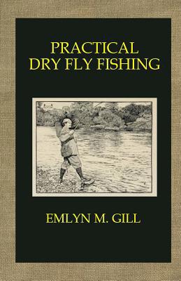 Practical Dry Fly Fishing 1505383889 Book Cover