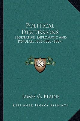 Political Discussions: Legislative, Diplomatic ... 1163920711 Book Cover