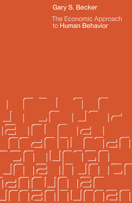 The Economic Approach to Human Behavior 0226041123 Book Cover