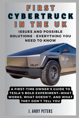 First Cybertruck in the UK: Issues and Possible... B0DP7XG8SS Book Cover
