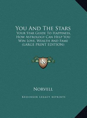 You And The Stars: Your Star Guide To Happiness... [Large Print] 1169887031 Book Cover