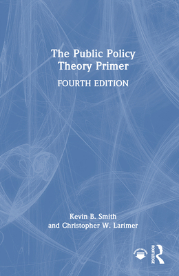 The Public Policy Theory Primer 1041027591 Book Cover