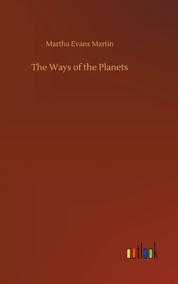 The Ways of the Planets 3752444231 Book Cover