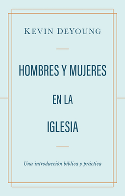 Hombres Y Mujeres En La Iglesia: Una Introducci... [Spanish] 0825459737 Book Cover