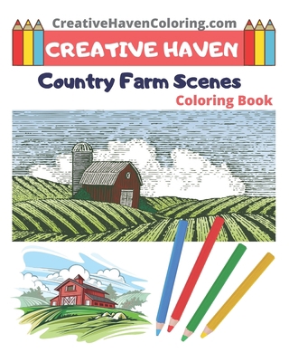 Creative Haven Country Farm Scenes Coloring Book: 8x10 Inches - Farm Coloring Book For Adults - An Adult Coloring Book with Charming Country Life, ... (creative haven coloring books for adults) B087L6WR88 Book Cover