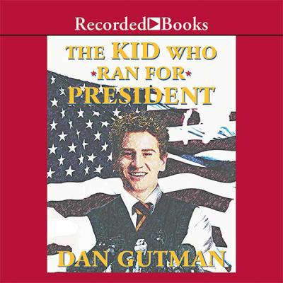 the kid who ran for president 0788795147 Book Cover