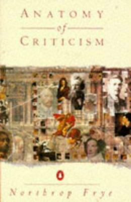 Anatomy Of Criticism - Four Essays 0140124802 Book Cover