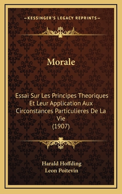 Morale: Essai Sur Les Principes Theoriques Et L... [French] 1168273528 Book Cover