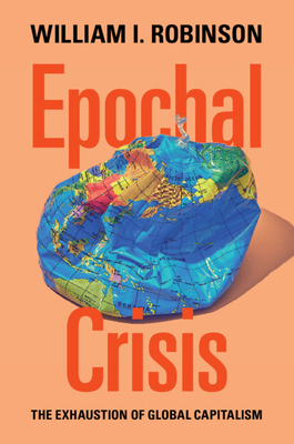 Epochal Crisis: The Exhaustion of Global Capita... 1009670492 Book Cover
