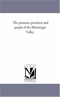The Pioneers, Preachers and People of the Missi... 1425551475 Book Cover