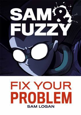 Sam and Fuzzy Fix Your Problem 0982486200 Book Cover