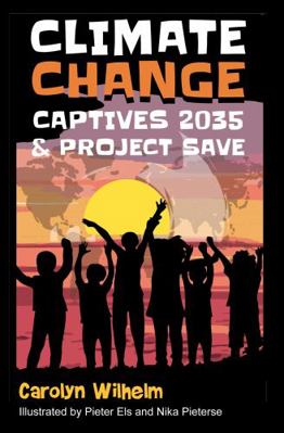 Climate Change Captives 2035 and Project SAVE: ... 0999776681 Book Cover