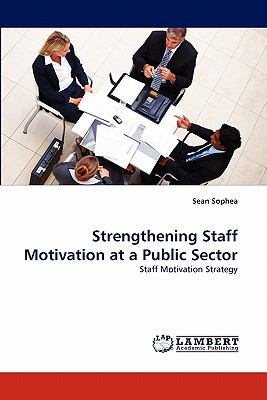 Strengthening Staff Motivation at a Public Sector 3843390487 Book Cover