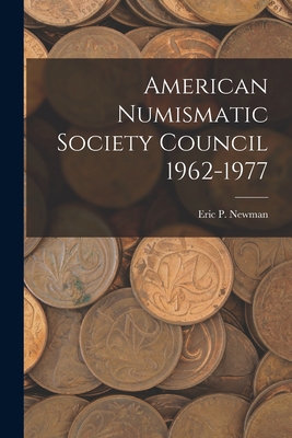 American Numismatic Society Council 1962-1977 1013611411 Book Cover