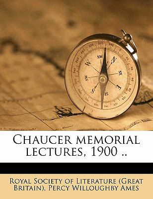 Chaucer Memorial Lectures, 1900 .. 1178328457 Book Cover