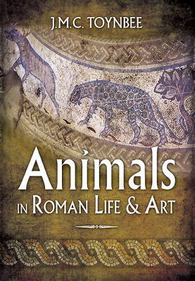 Animals in Roman Life & Art 1781590915 Book Cover