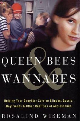 Queen Bees and Wannabes: Helping Your Daughter ... 0609609459 Book Cover