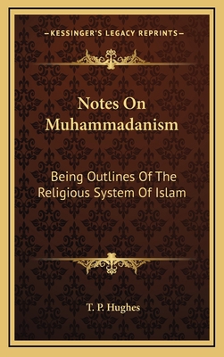 Notes on Muhammadanism: Being Outlines of the R... 1163429090 Book Cover