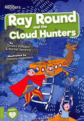 Ray Round and the Cloud Hunters (BookLife Readers) 1839274034 Book Cover