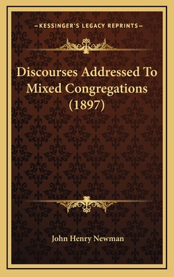 Discourses Addressed To Mixed Congregations (1897) 1164389637 Book Cover