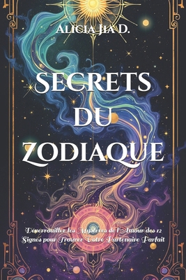 Secrets du Zodiaque: Déverrouiller les Mystères... [French] B0DJGKP9HR Book Cover