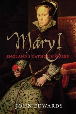 Mary I: England's Catholic Queen 0300194161 Book Cover