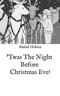 'Twas The Night Before Christmas Eve! B08QS68SPD Book Cover