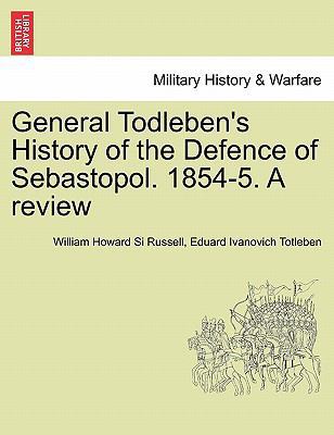 General Todleben's History of the Defence of Se... 1241445893 Book Cover