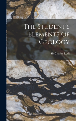 The Student's Elements Of Geology 1015648312 Book Cover