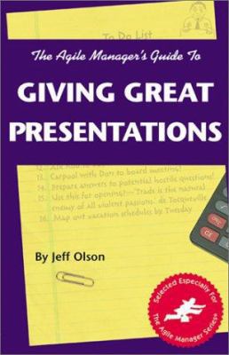 Agile Manager's Guide to Giving Great Presentat... 0965919315 Book Cover