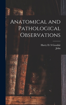 Anatomical and Pathological Observations 1017253536 Book Cover