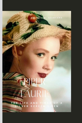 Piper Laurie: The Life and Times of A Silver Sc... B0CL4KKCK9 Book Cover