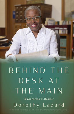 Behind the Desk at the Main: A Librarian's Memoir 1597147230 Book Cover