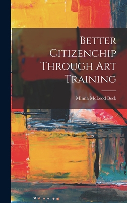 Better Citizenchip Through Art Training 1018271171 Book Cover