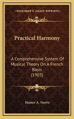 Practical Harmony: A Comprehensive System of Mu... 116469376X Book Cover