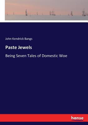 Paste Jewels: Being Seven Tales of Domestic Woe 3337074103 Book Cover