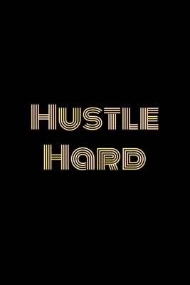Hustle Hard 1691101680 Book Cover