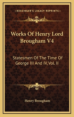 Works of Henry Lord Brougham V4: Statesmen of t... 1163519634 Book Cover