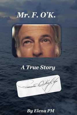 Mr. F.O'K.: A True Story 1539675505 Book Cover