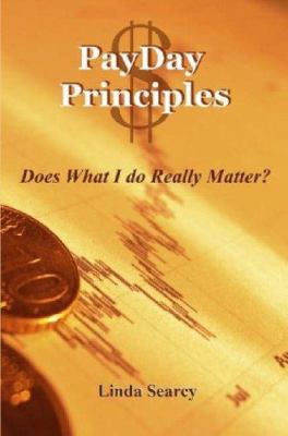 PayDay Principles Does What I Do Really Matter 0615164935 Book Cover