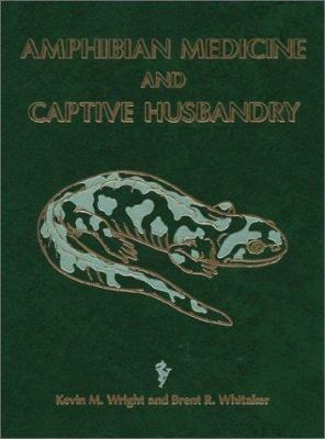 Amphibian Medicine and Captive Husbandry 0894649175 Book Cover