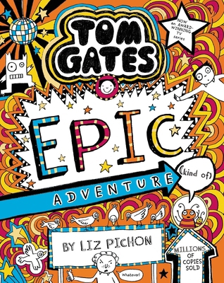 Tom Gates 13: Tom Gates: Epic Adventure (kind of) 1407193554 Book Cover