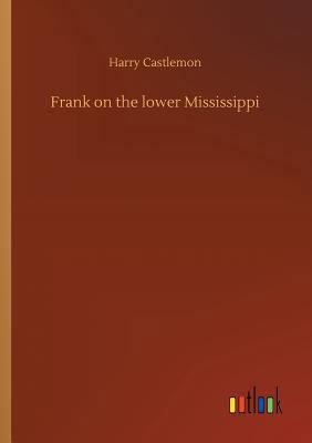 Frank on the lower Mississippi 3734017866 Book Cover