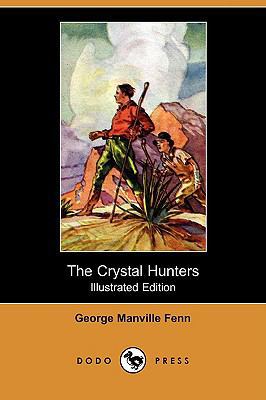 The Crystal Hunters (Illustrated Edition) (Dodo... 1409960951 Book Cover