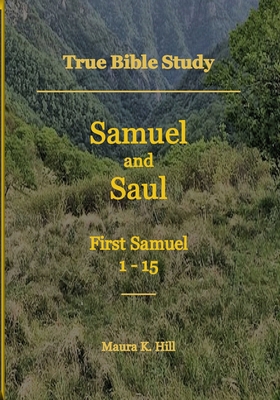 True Bible Study - Samuel and Saul First Samuel... B088MYN4ZL Book Cover