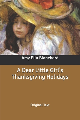 A Dear Little Girl's Thanksgiving Holidays: Ori... B085K7NYPR Book Cover