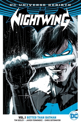 Nightwing, Volume 1: Better Than Batman (Rebirth) 140126803X Book Cover