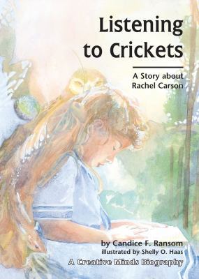 Listening to Crickets: A Story about Rachel Carson 0876147279 Book Cover